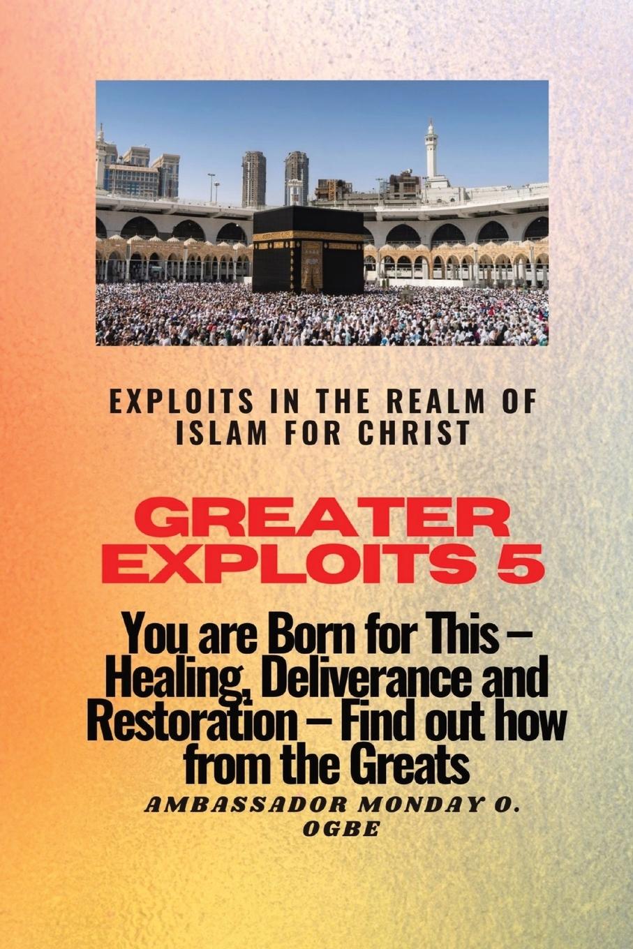 Vorderes Coverbild Greater Exploits 5 - Exploits in the Realm of Islam for Christ