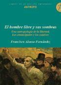 Beispielinhalt (Bild) El hombre libre y sus sombras : una antropología de la libertad