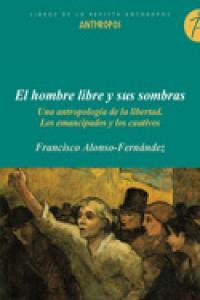 Vorderes Coverbild El hombre libre y sus sombras : una antropología de la libertad