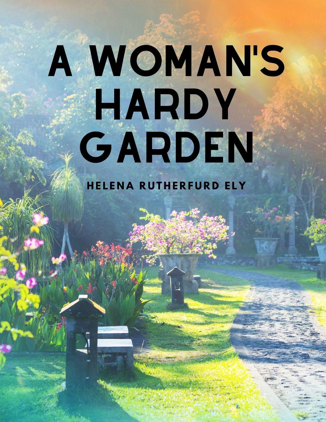 Vorderes Coverbild A Woman's Hardy Garden