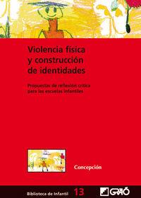 Vorderes Coverbild Violencia física y construcción de identidades en los inicios de la escolaridad : propuesta de reflexión crítica para las escuelas infantiles