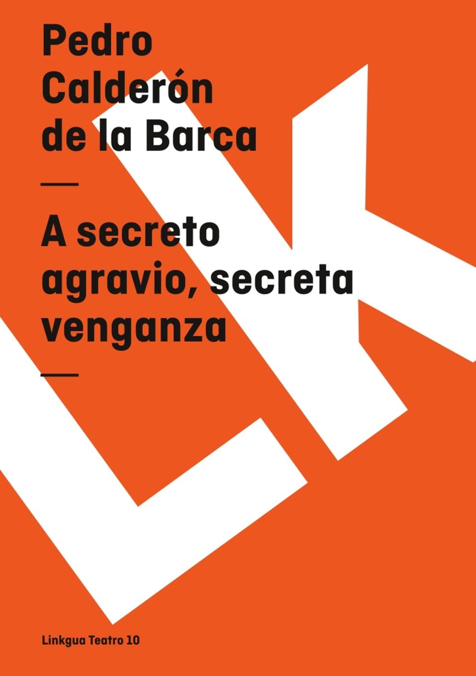 Vorderes Coverbild A secreto agravio, secreta venganza