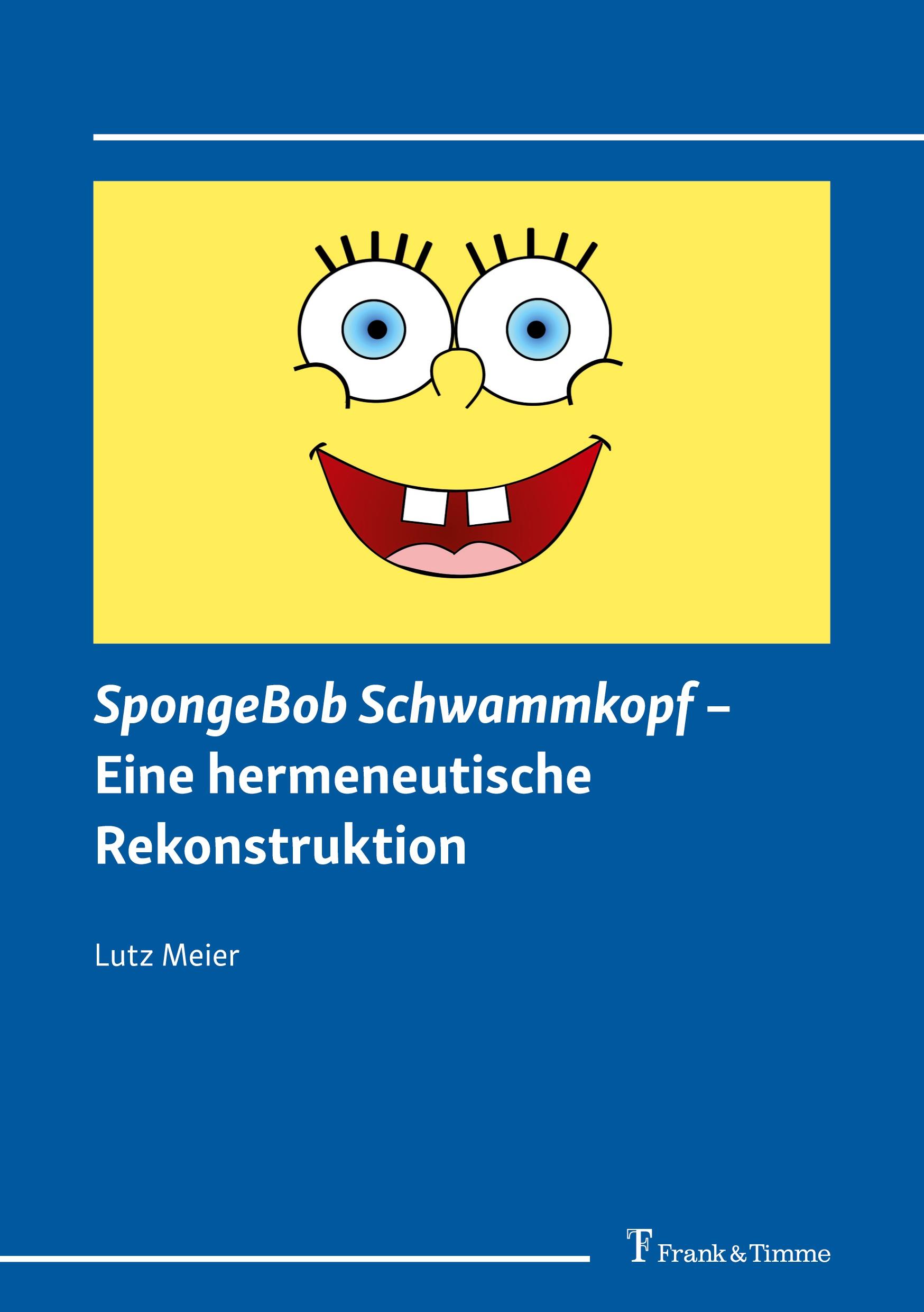 Vorderes Coverbild SpongeBob Schwammkopf - Eine hermeneutische Rekonstruktion
