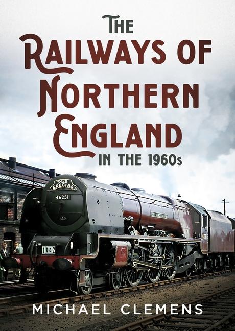 Vorderes Coverbild The Railways of Northern England in the 1960s
