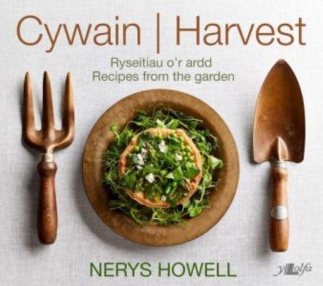 Vorderes Coverbild Cywain / Harvest: Ryseitiau o'r Ardd / Recipes from the Garden