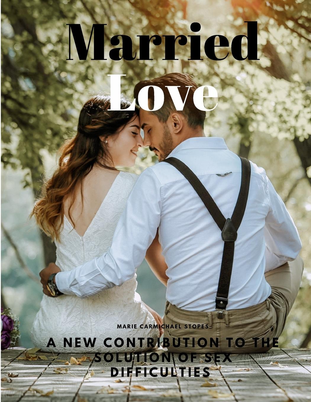 Vorderes Coverbild Married Love - A New Contribution to the Solution of Sex Difficulties