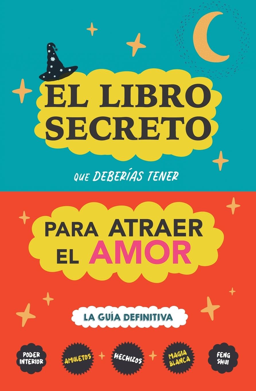 Vorderes Coverbild El libro secreto que deberías tener para atraer el amor