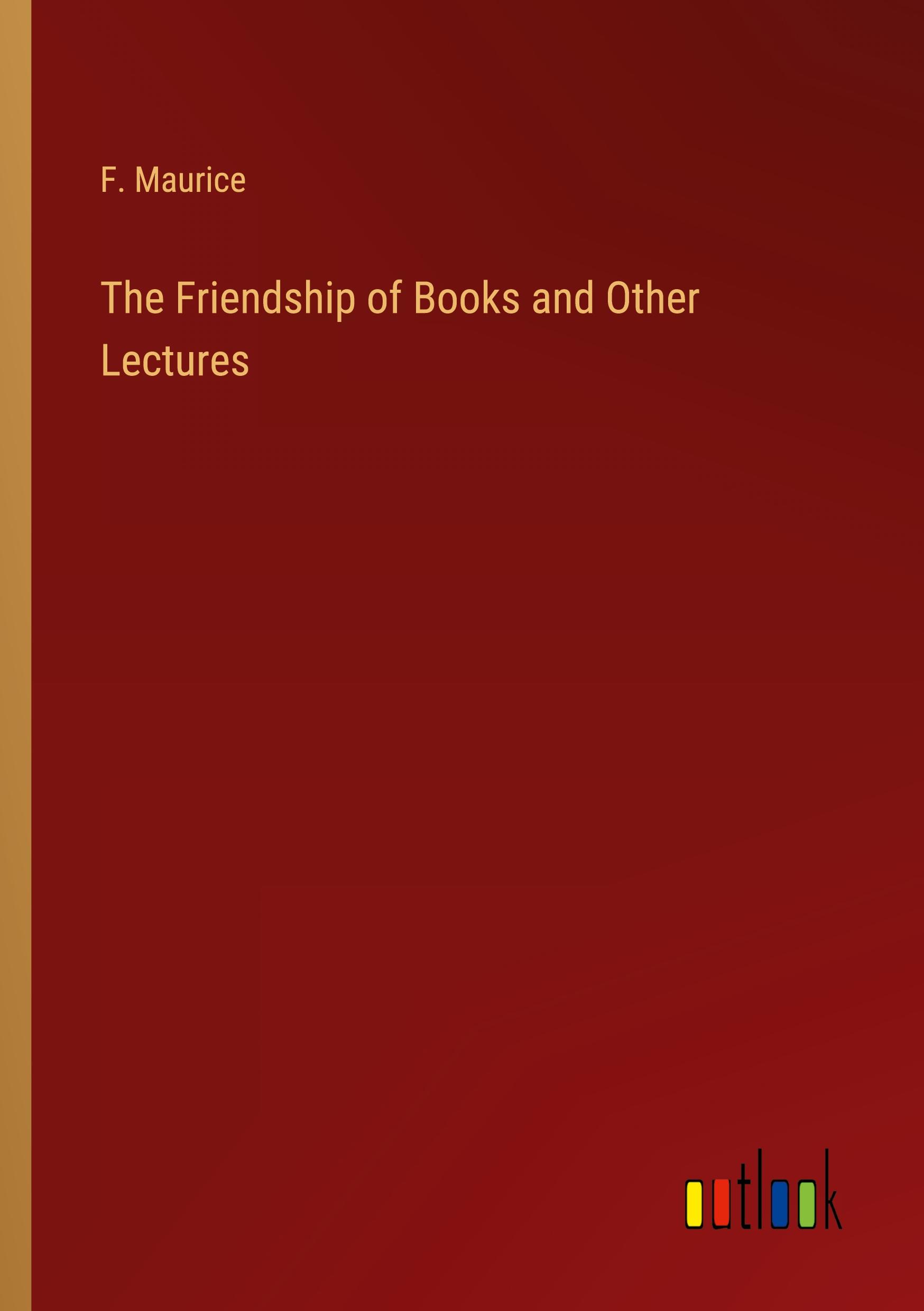 Vorderes Coverbild The Friendship of Books and Other Lectures