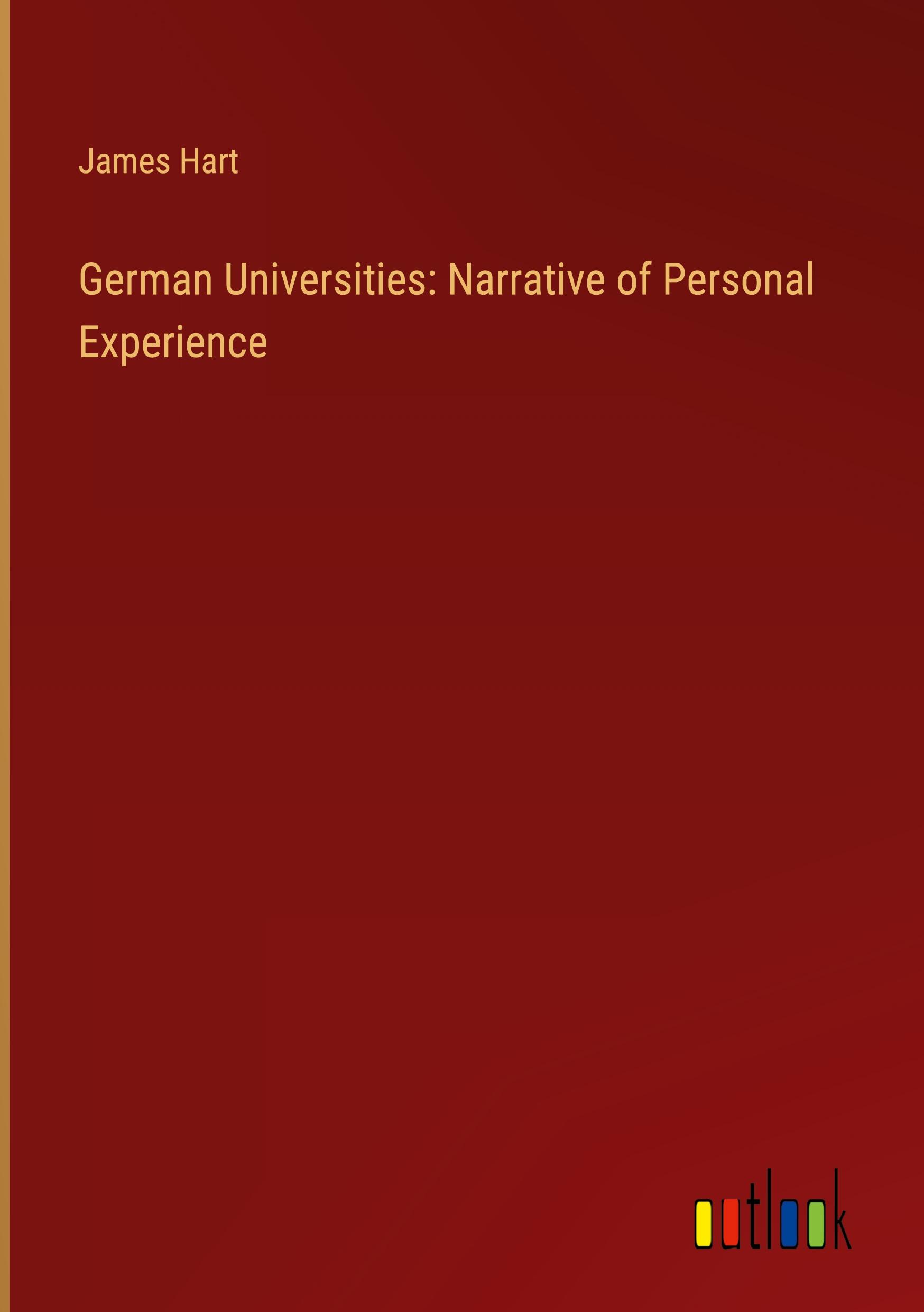Vorderes Coverbild German Universities: Narrative of Personal Experience