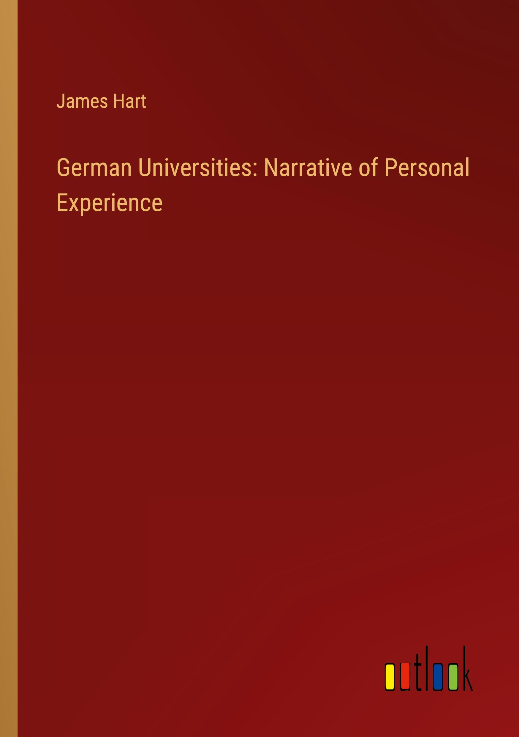 Vorderes Coverbild German Universities: Narrative of Personal Experience