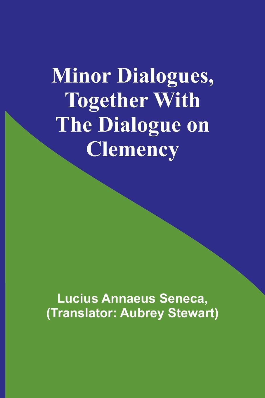 Vorderes Coverbild Minor Dialogues, Together With the Dialogue on Clemency