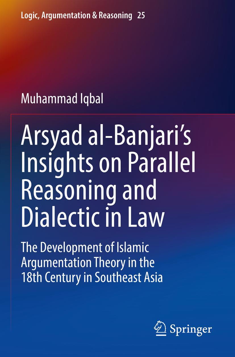 Vorderes Coverbild Arsyad al-Banjari's Insights on Parallel Reasoning and Dialectic in Law