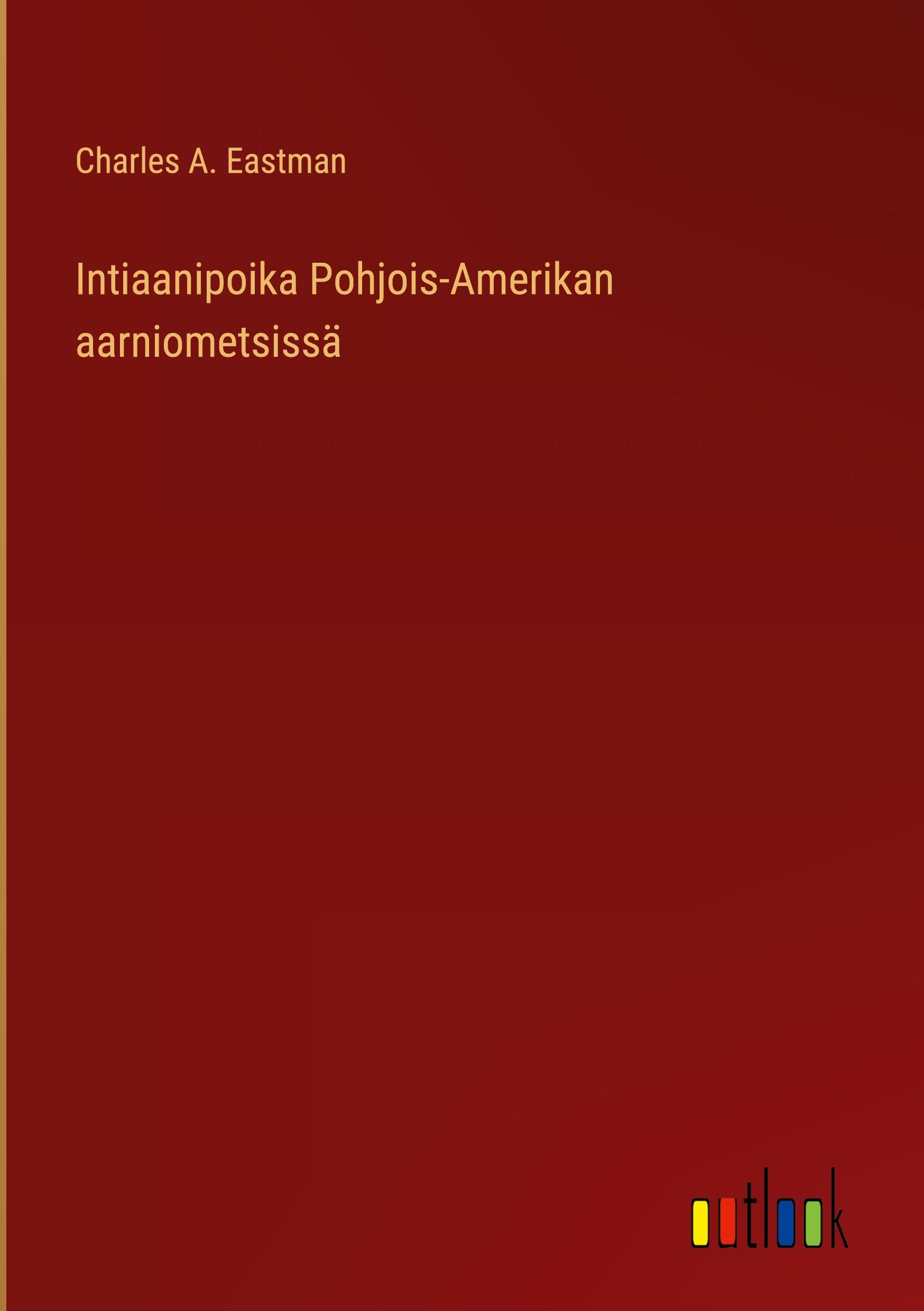 Vorderes Coverbild Intiaanipoika Pohjois-Amerikan aarniometsissä