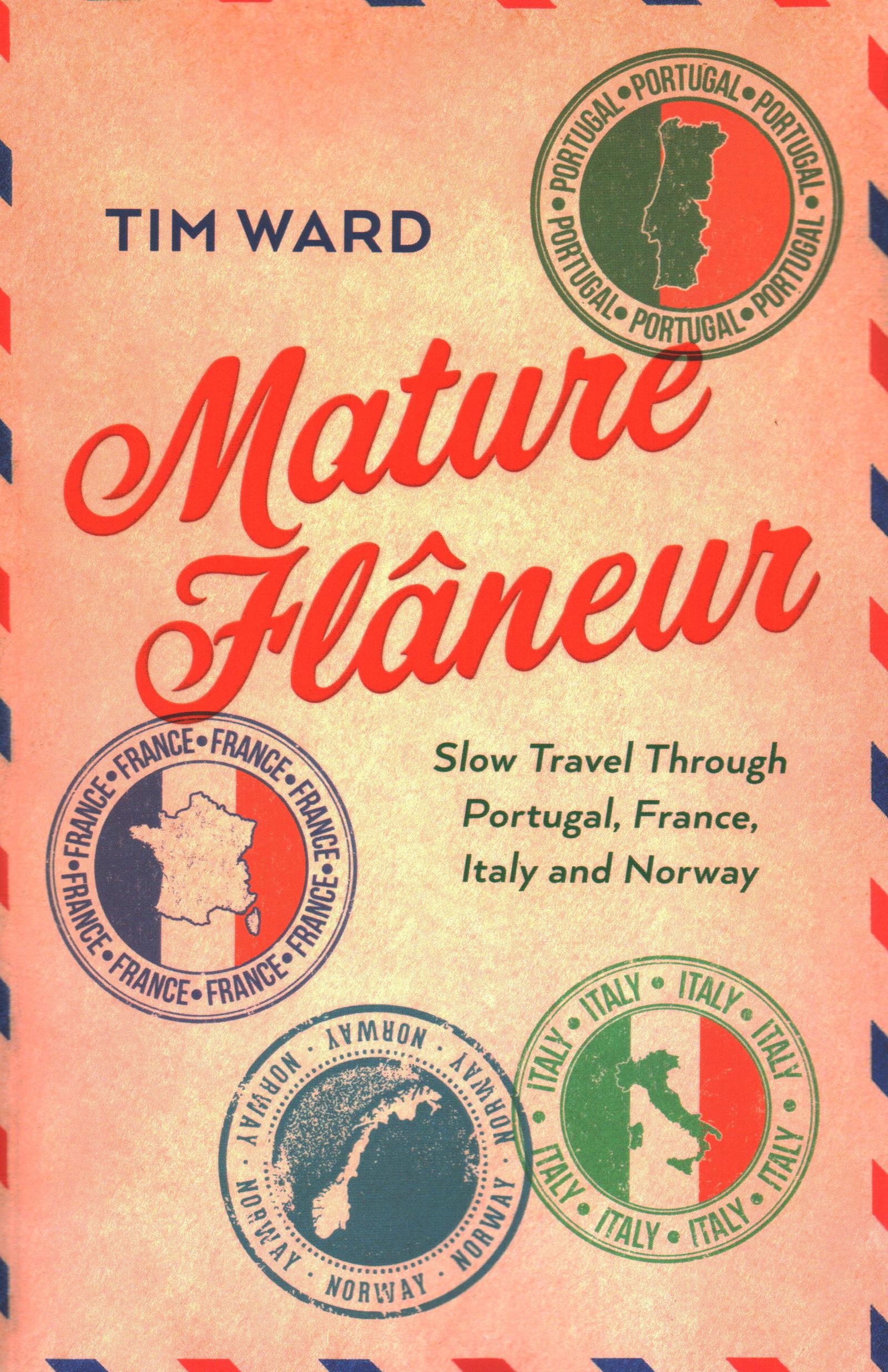 Vorderes Coverbild Mature Flâneur: Slow Travel Through Portugal, France, Italy and Norway