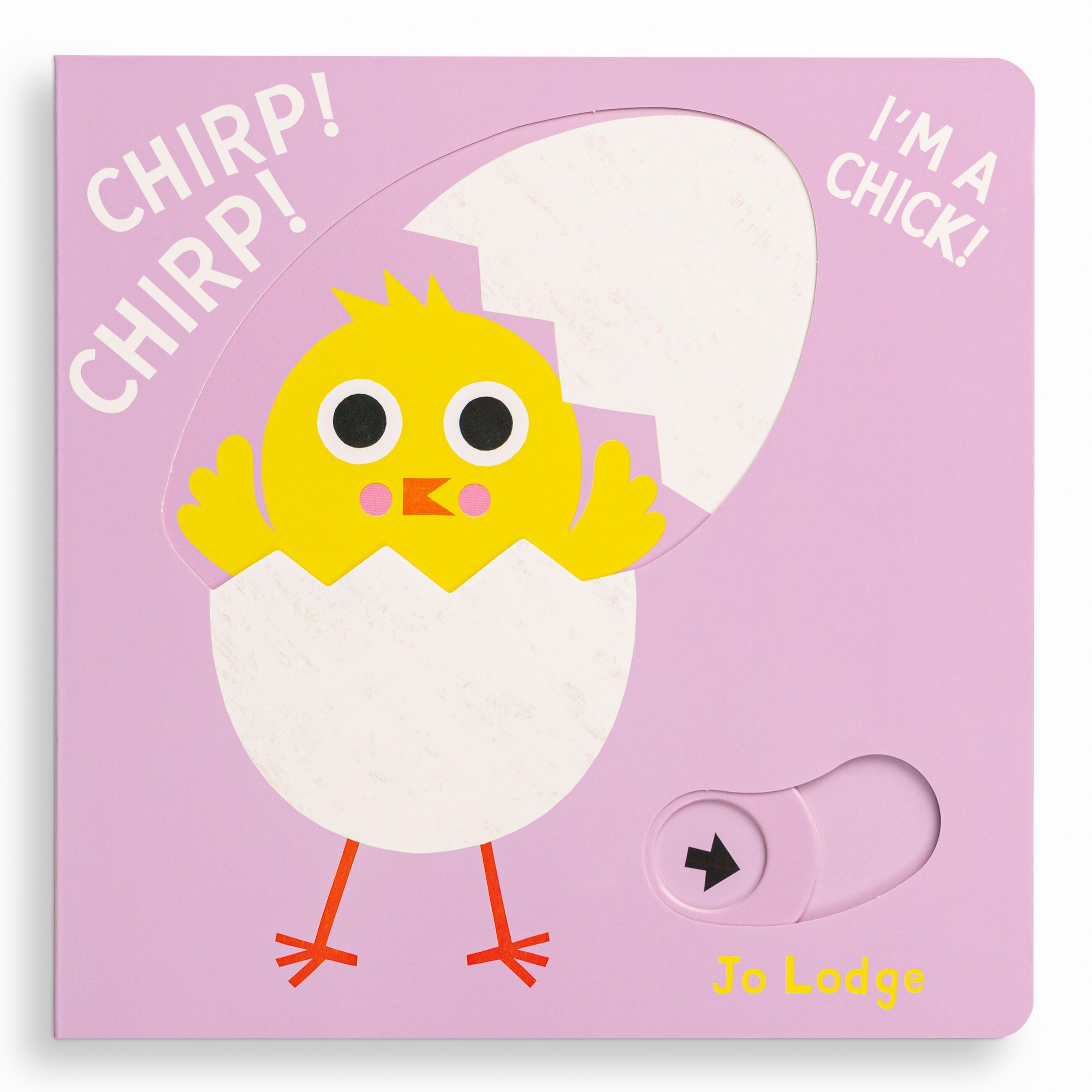 Beispielinhalt (Bild) Chirp! Chirp! I'm a Chick!