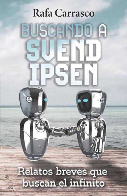Vorderes Coverbild Buscando a Svend Ipsen: Relatos breves que buscan el infinito