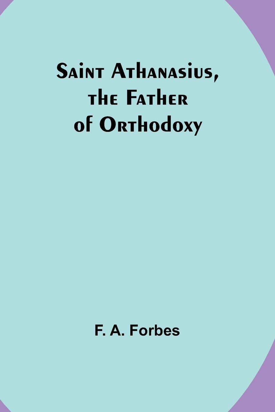 Vorderes Coverbild Saint Athanasius, the Father of Orthodoxy