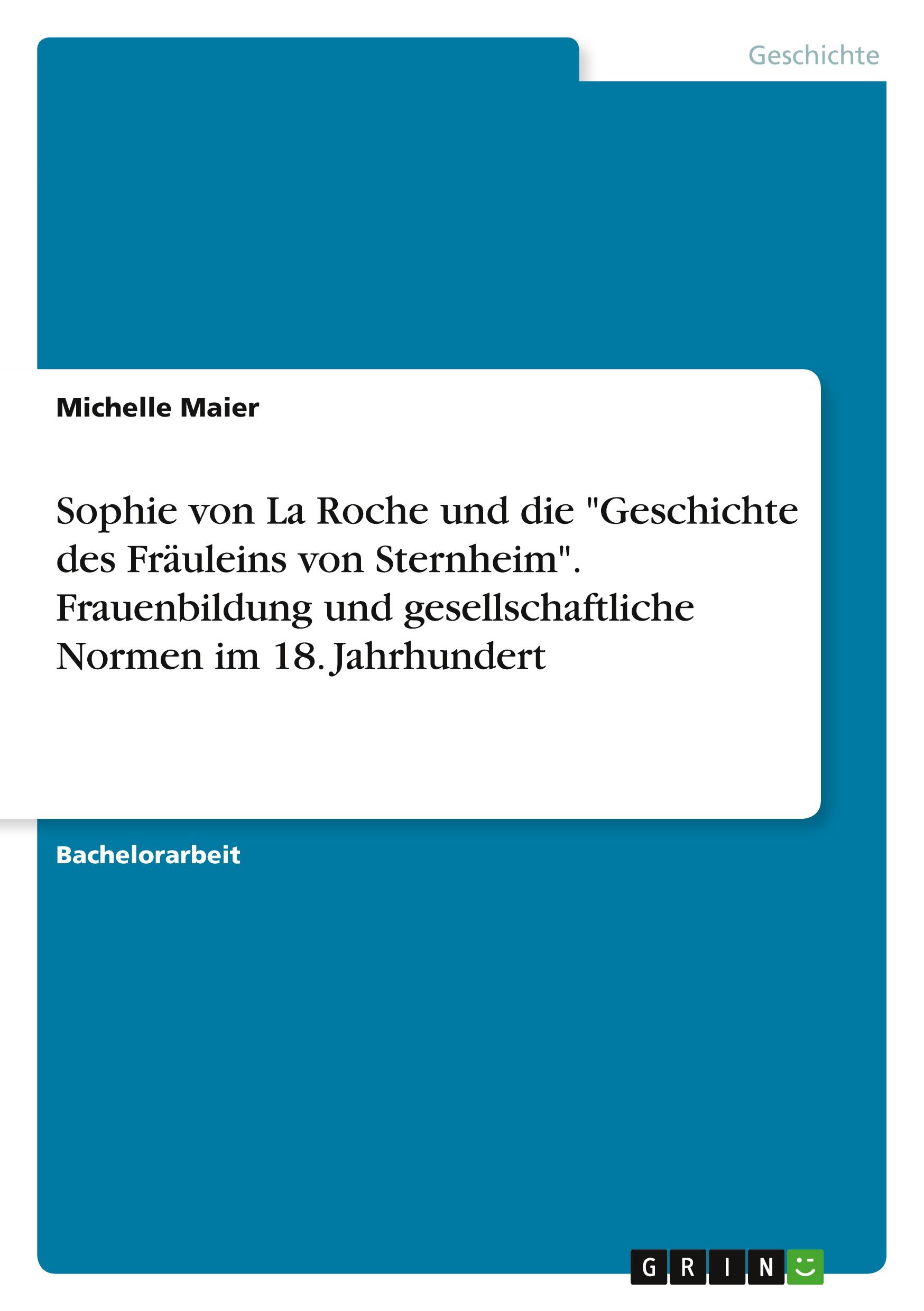 Vorderes Coverbild Sophie von La Roche und die "Geschichte des Fräuleins von Sternheim". Frauenbildung und gesellschaftliche Normen im 18. Jahrhundert