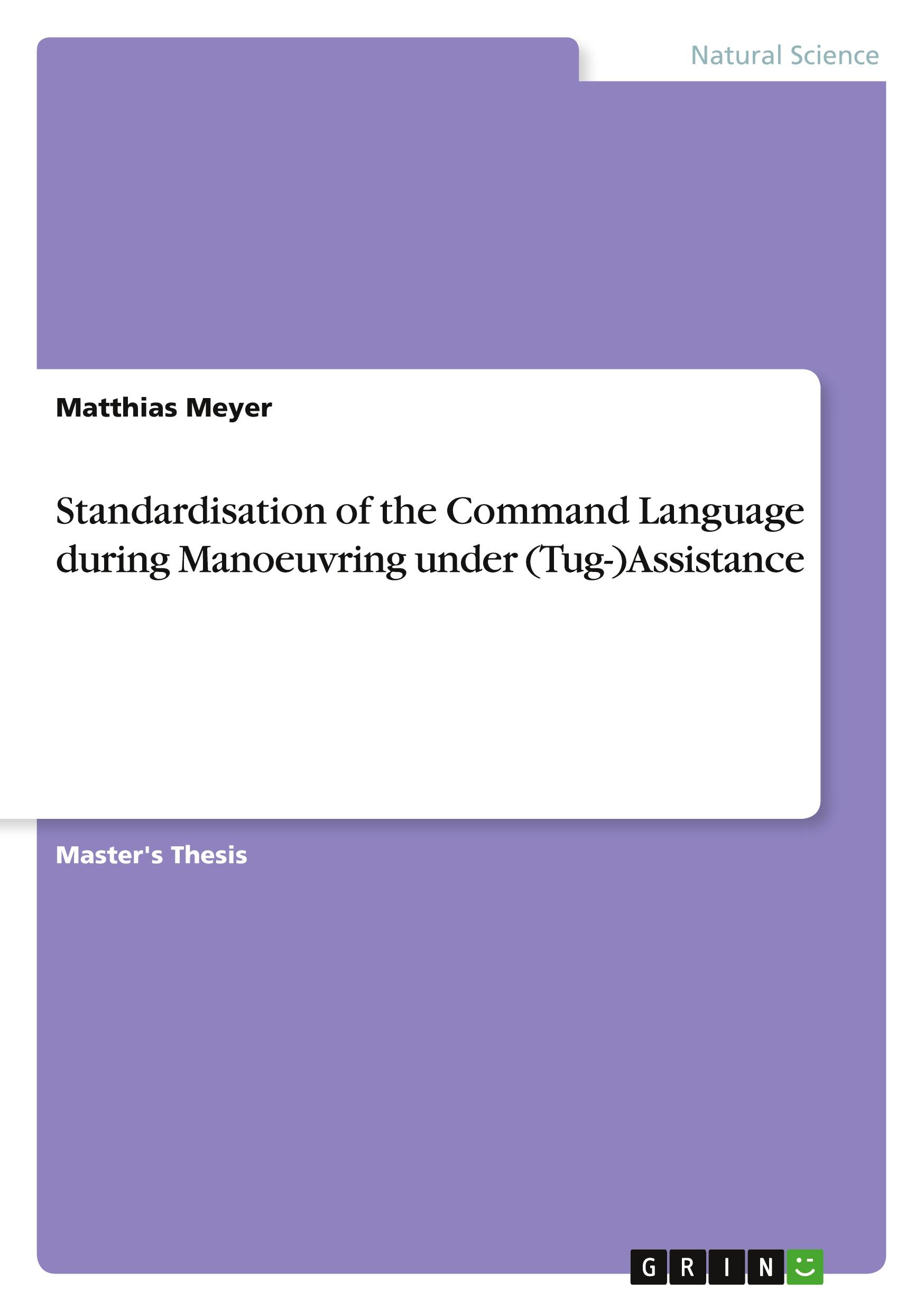 Vorderes Coverbild Standardisation of the Command Language during Manoeuvring under (Tug-)Assistance