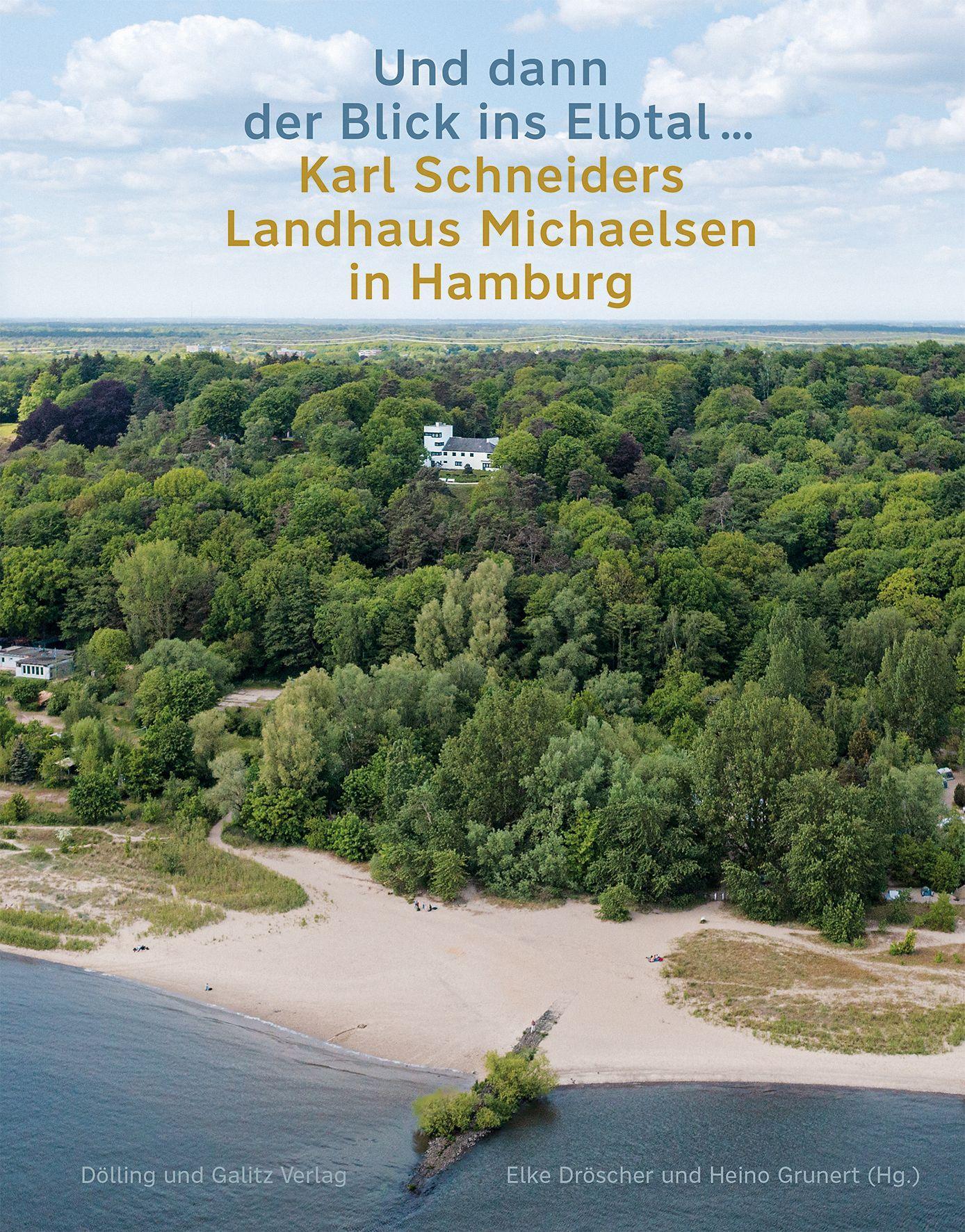 Vorderes Coverbild 'Und dann der Blick ins Elbtal ...'. Karl Schneiders Landhaus Michaelsen in Hamburg