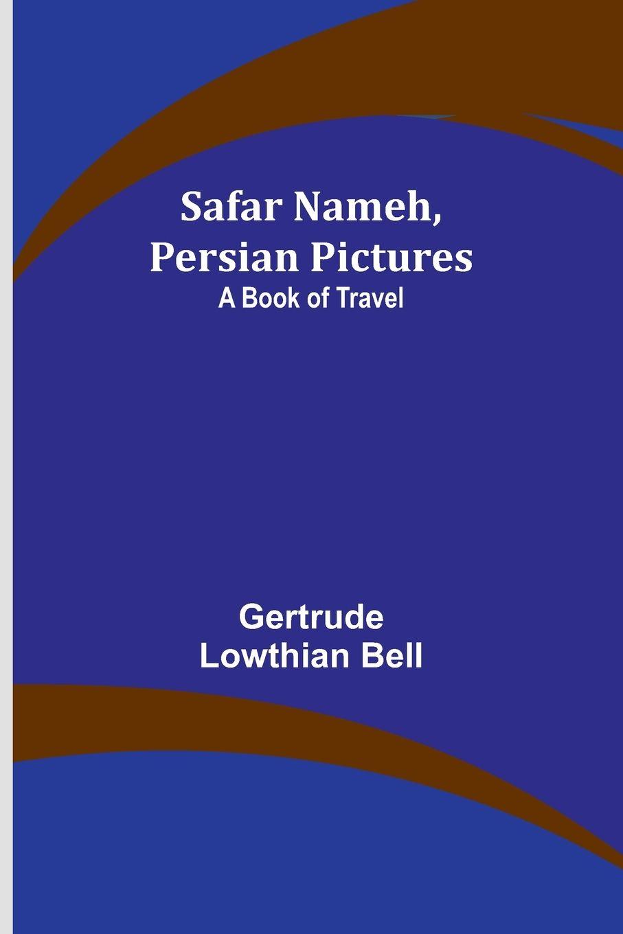 Vorderes Coverbild Safar Nameh, Persian Pictures