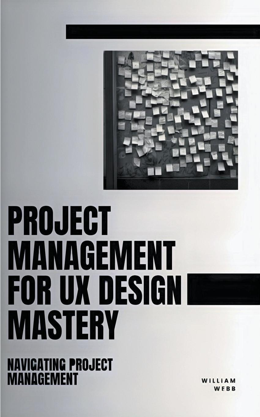 Vorderes Coverbild Project Management For UX Design Mastery
