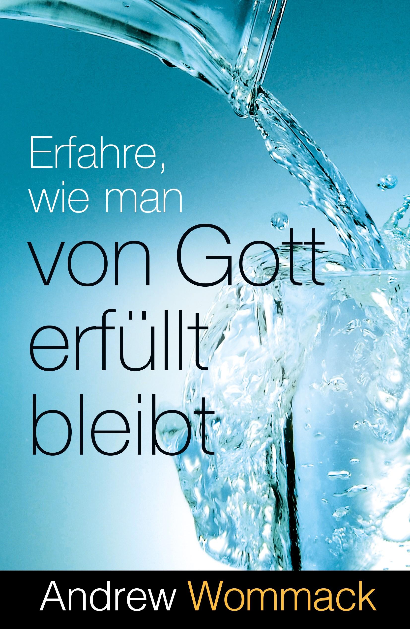Vorderes Coverbild Erfahre, wie man von Gott erfüllt bleibt