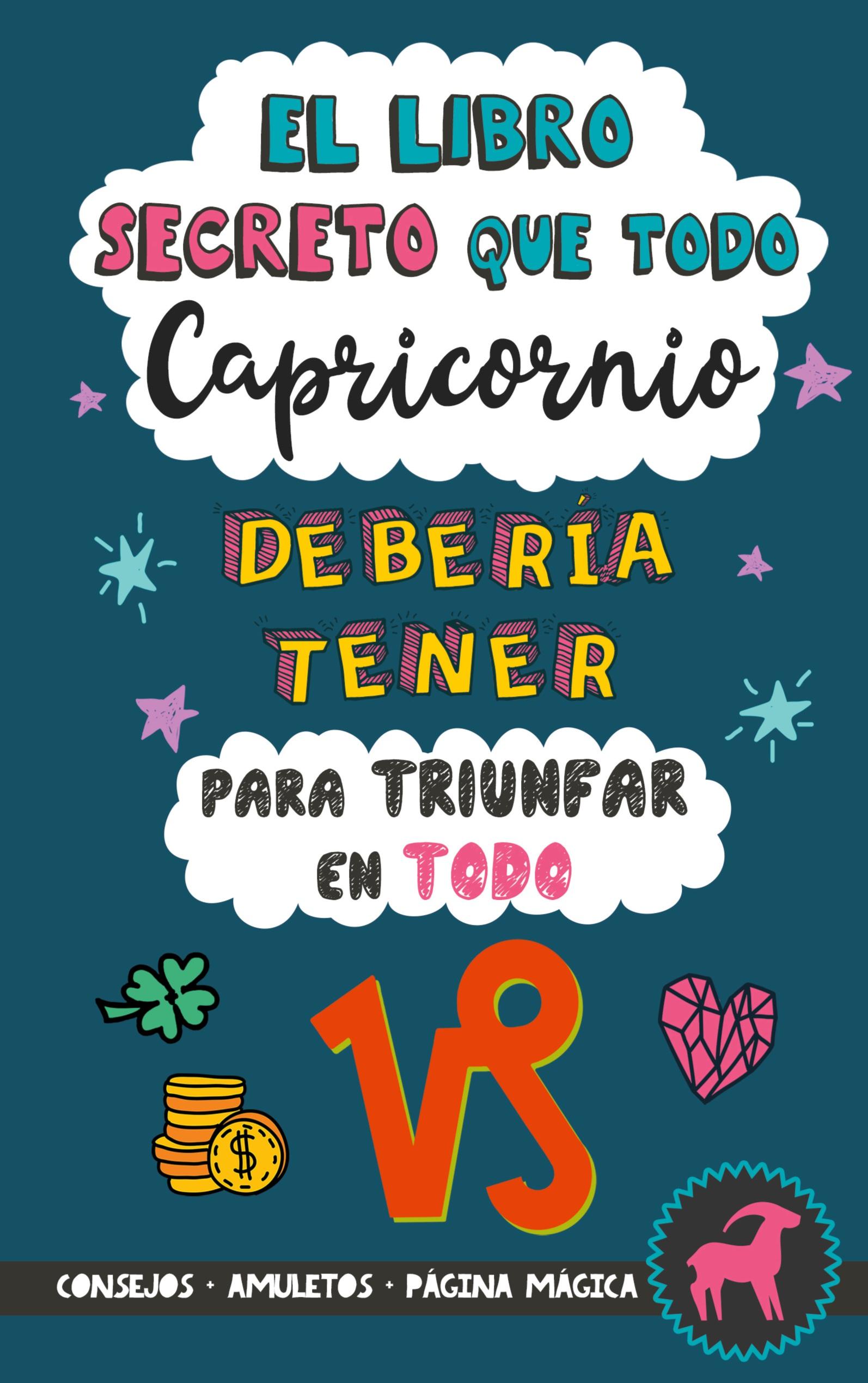 Vorderes Coverbild El libro secreto que todo Capricornio debería tener para triunfar en todo