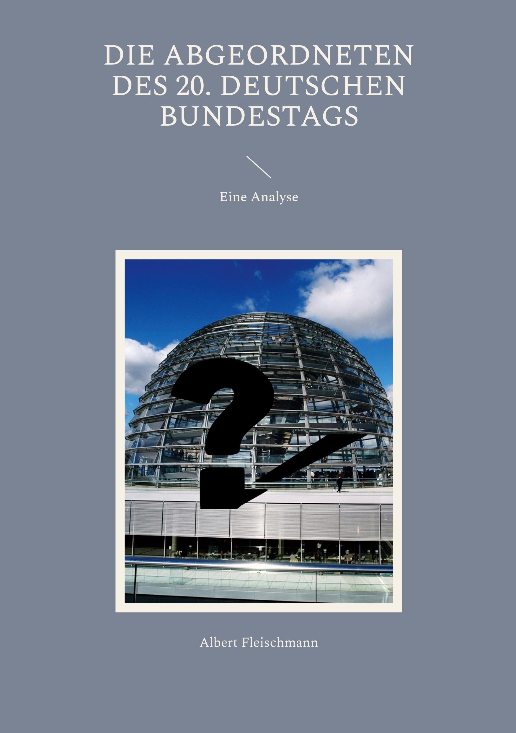 Vorderes Coverbild Die Abgeordneten des 20. Deutschen Bundestags