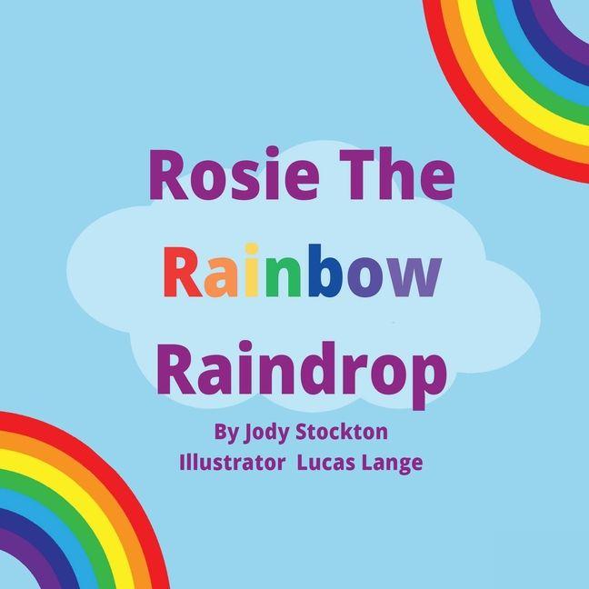 Vorderes Coverbild Rosie The Rainbow Raindrop