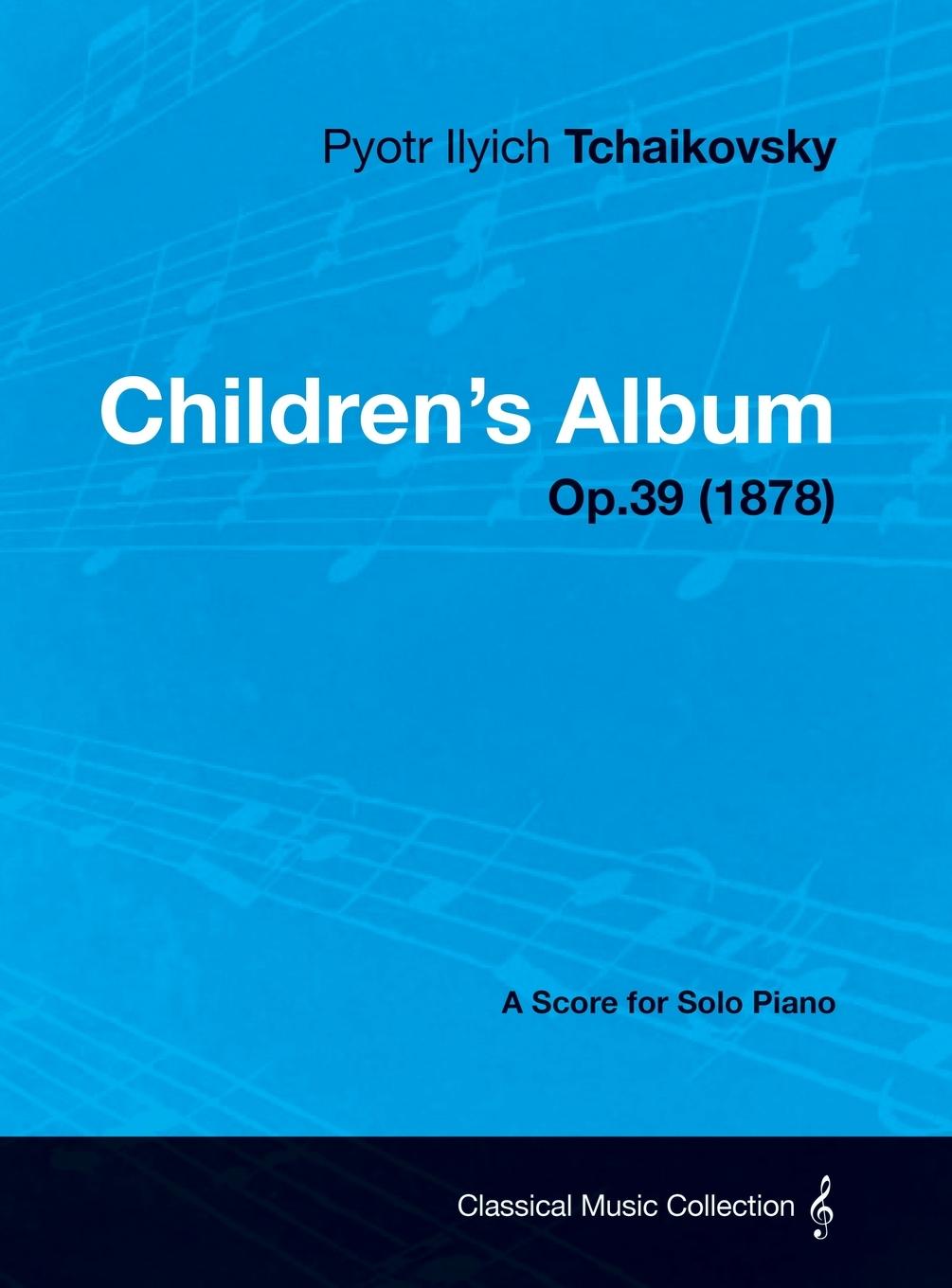 Vorderes Coverbild Children's Album - A Score for Solo Piano Op.39 (1878)