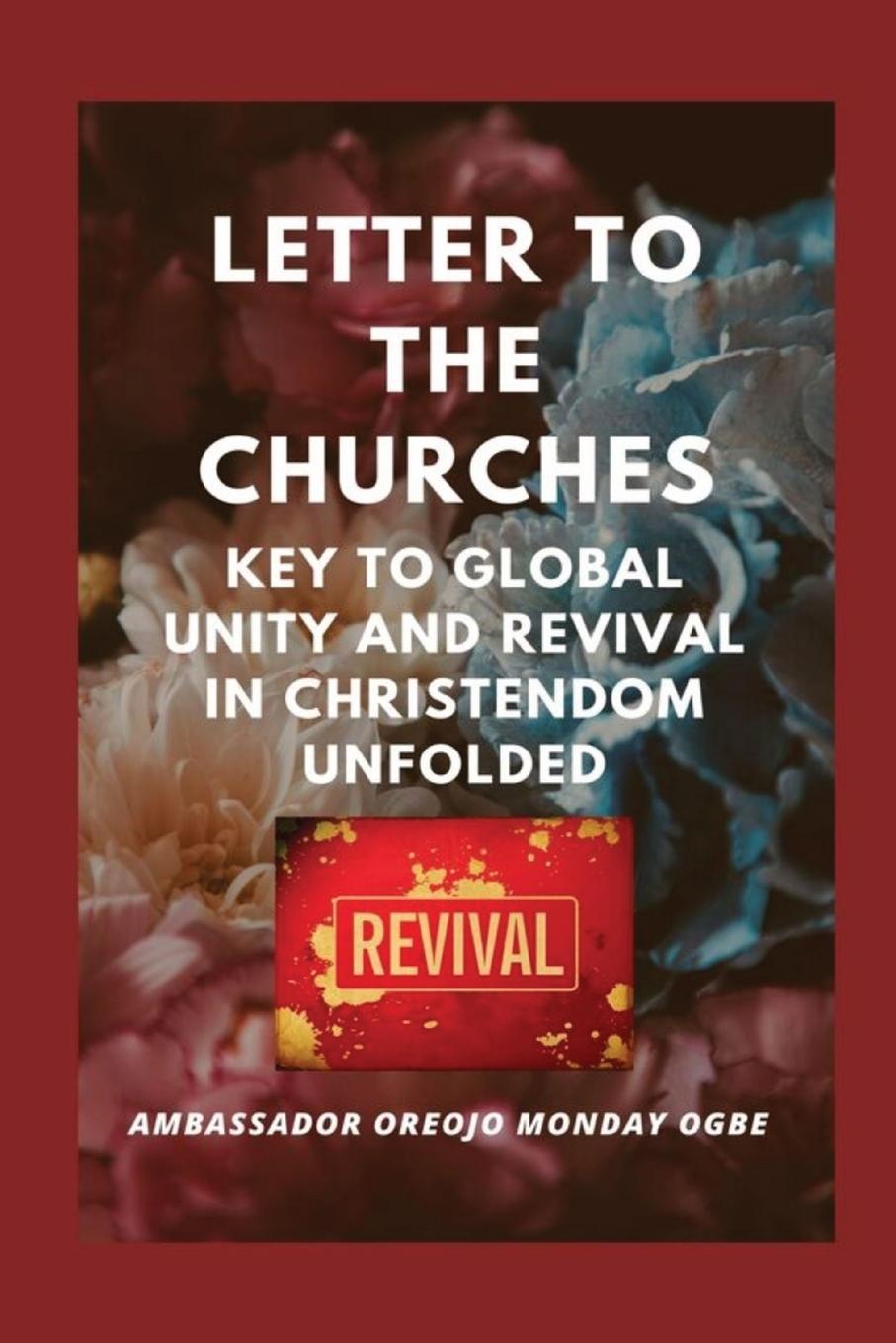Vorderes Coverbild Letter to the Churches  Key to Global Unity and Revival in Christendom Unfolded