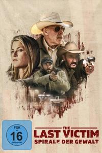 Vorderes Coverbild The Last Victim - Spirale der Gewalt