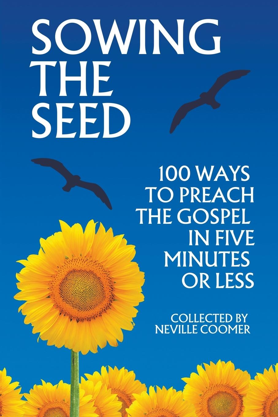 Vorderes Coverbild Sowing the Seed - 100 Ways to Preach the Gospel in 5 Minutes or Less