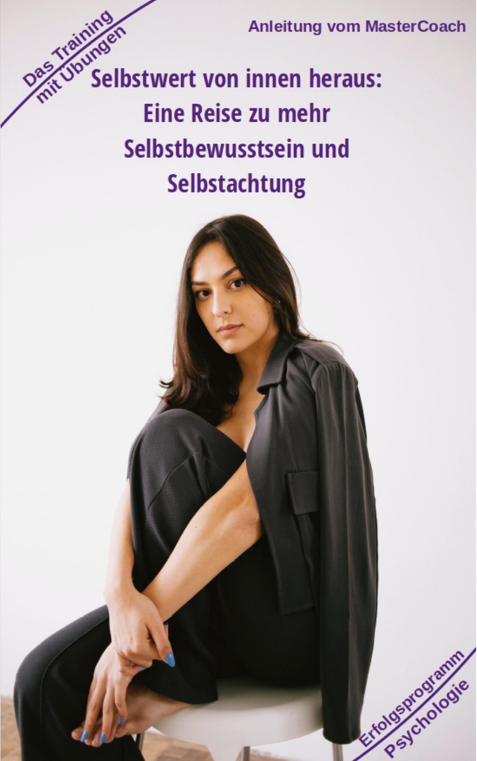 Vorderes Coverbild Selbstwert von innen heraus - ergibt mehr Selbstbewusstsein