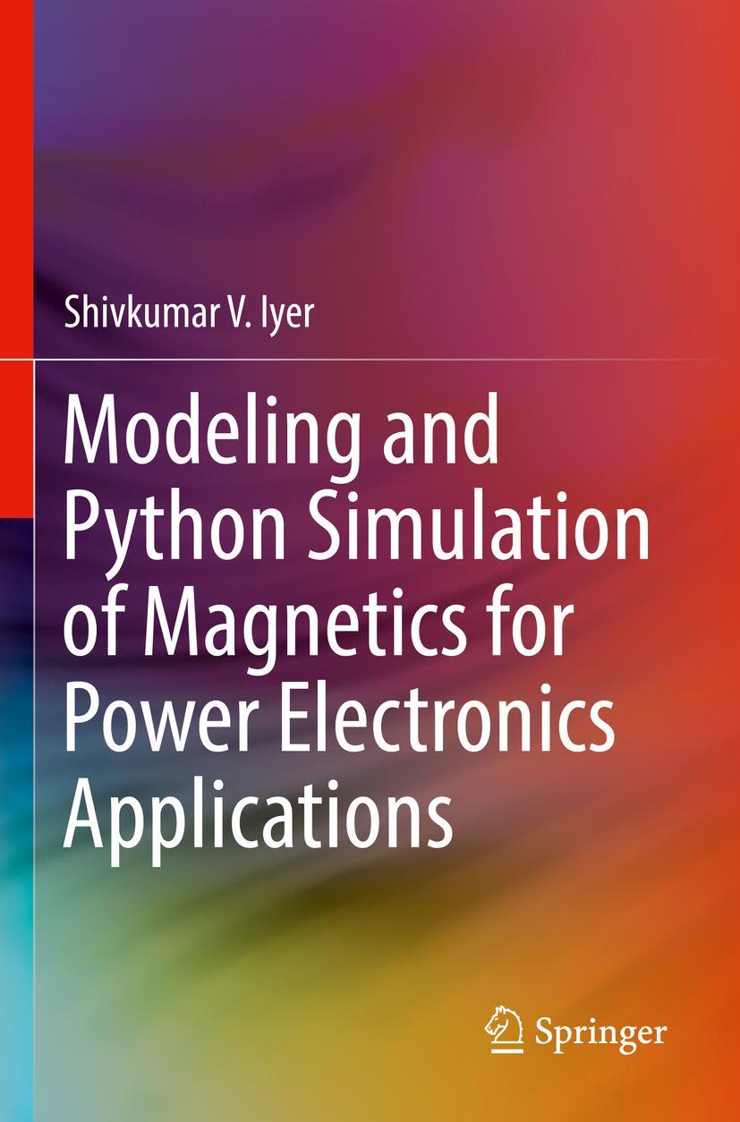 Vorderes Coverbild Modeling and Python Simulation of Magnetics for Power Electronics Applications