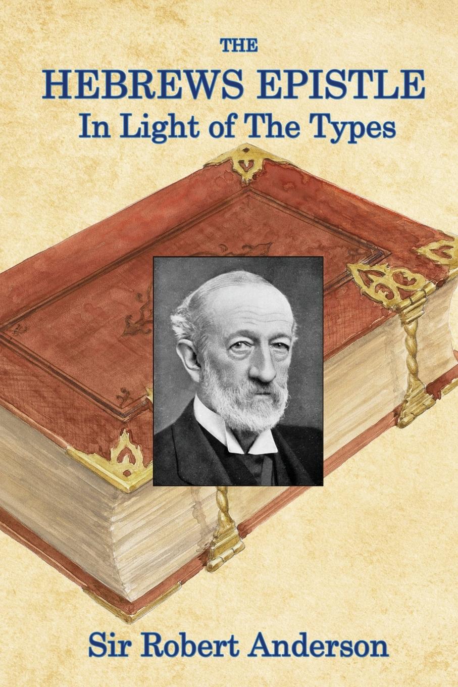 Vorderes Coverbild The Hebrews Epistle in The Light of The Types