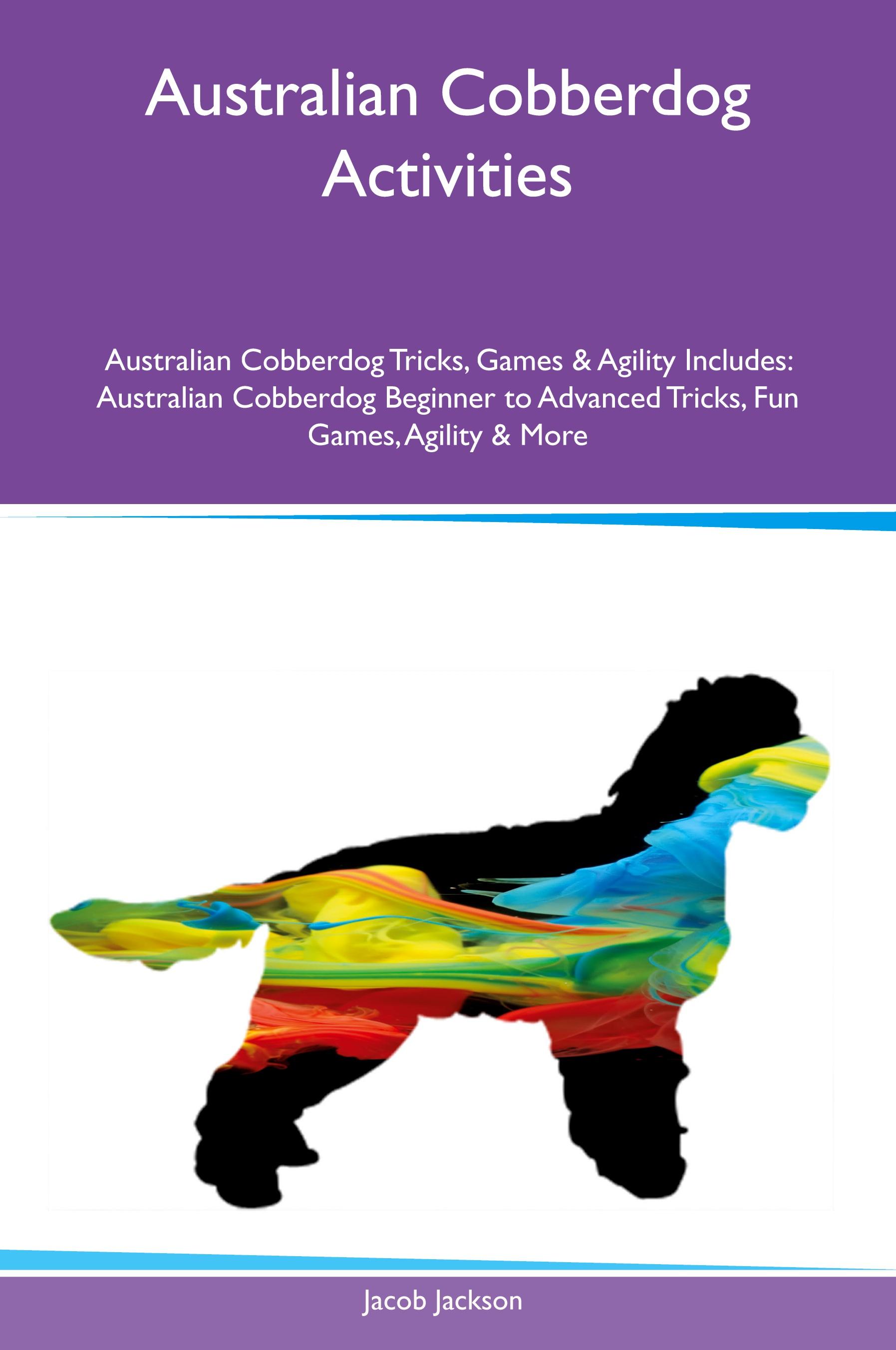 Vorderes Coverbild Australian Cobberdog Activities Australian Cobberdog Tricks, Games & Agility Includes