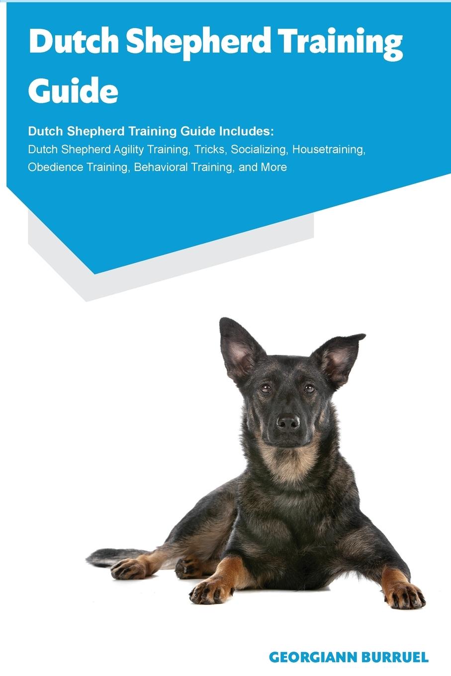Vorderes Coverbild Dutch Shepherd Training Guide Dutch Shepherd Training Guide Includes