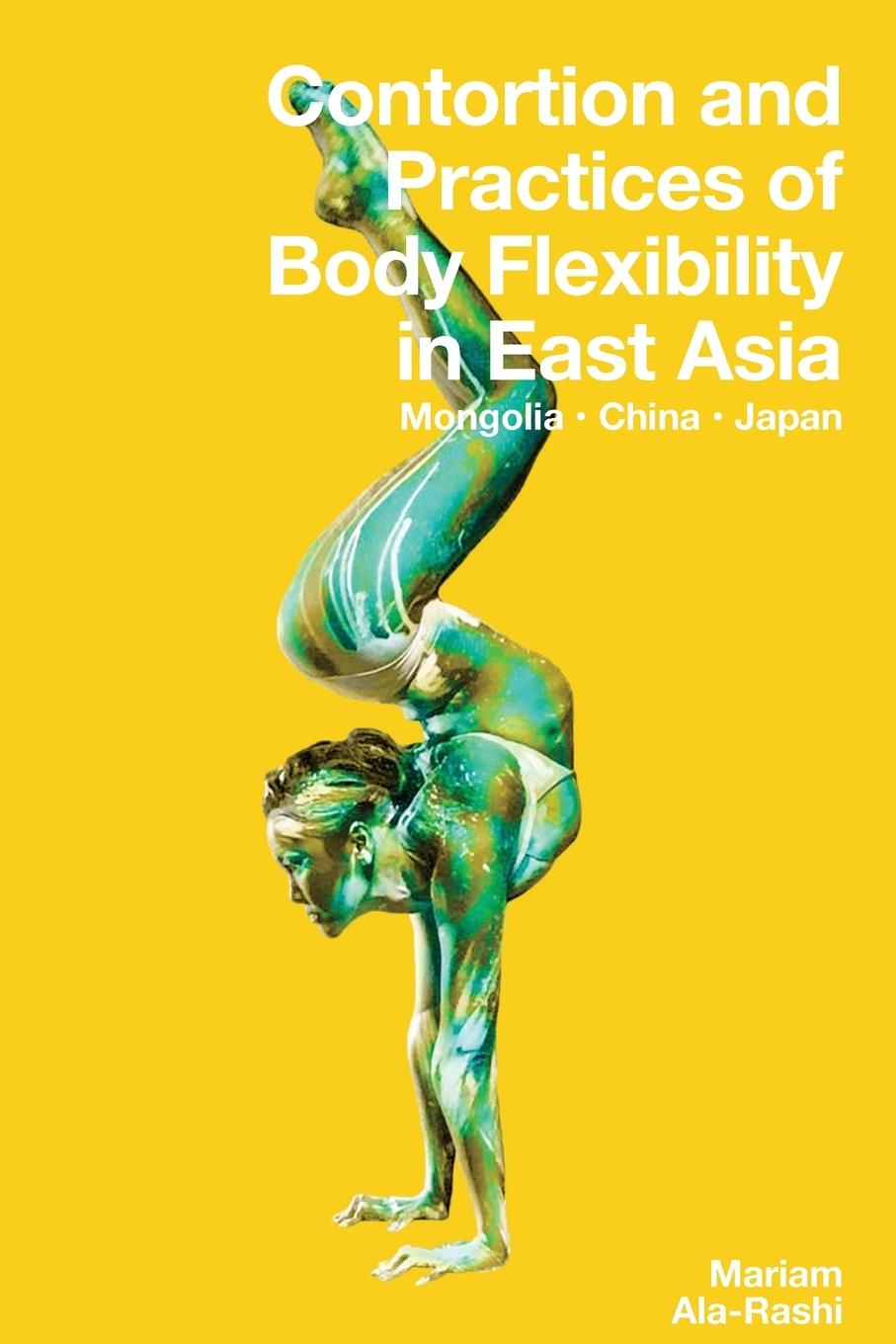 Vorderes Coverbild Contortion and Practices of Body Flexibility in East Asia