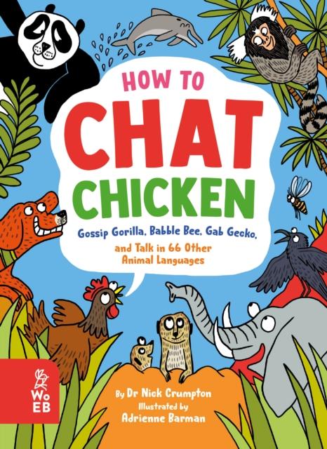 Vorderes Coverbild How to Chat Chicken, Gossip Gorilla, Babble Bee, Gab Gecko and Talk in 66 Other Animal Languages
