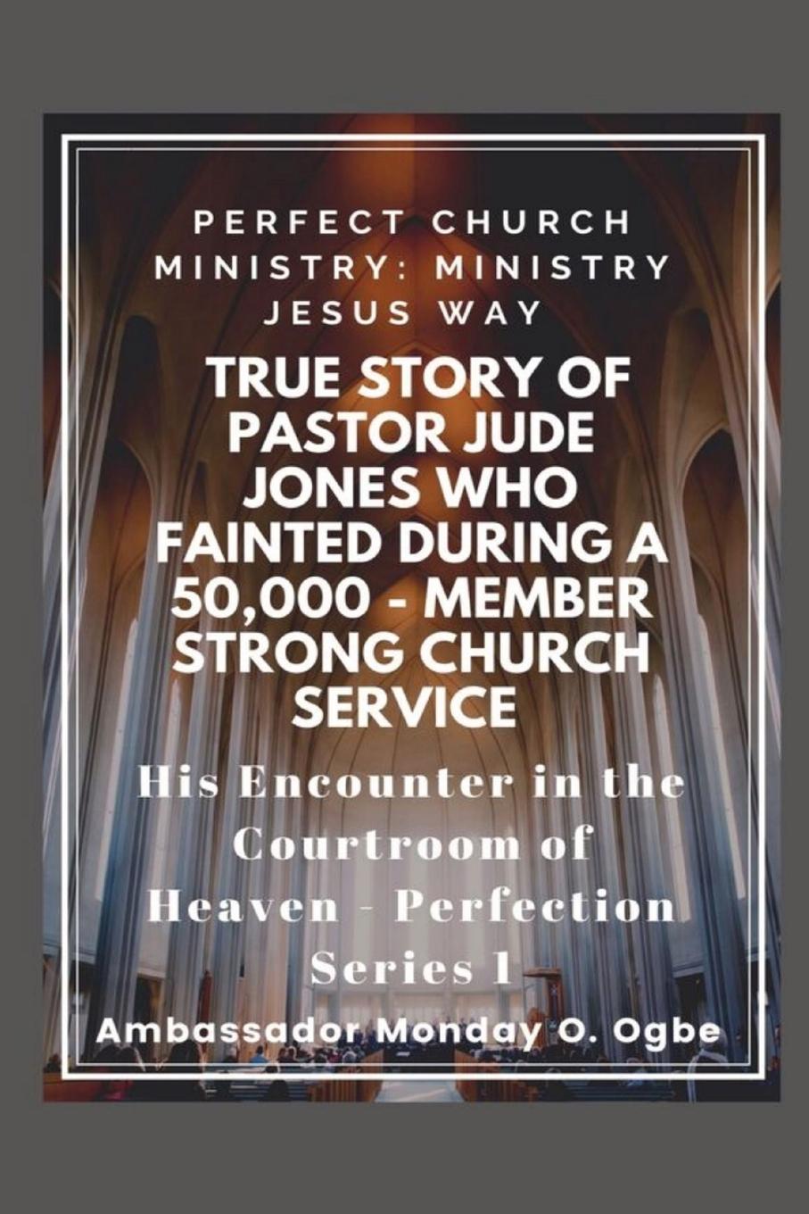 Vorderes Coverbild True Story of Pastor Jude Jones who FAINTED during a 50,000 - member Strong Church