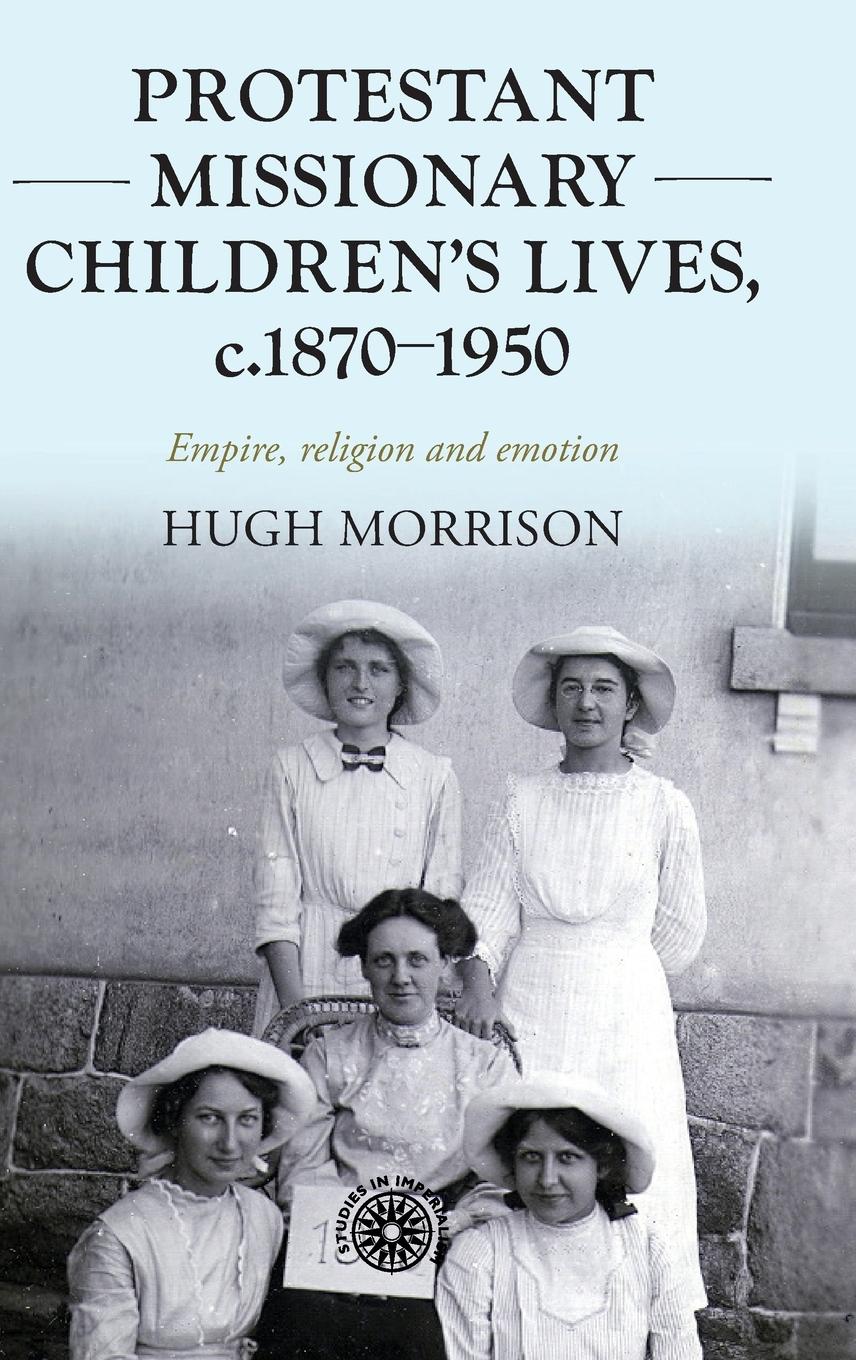 Vorderes Coverbild Protestant missionary children's lives, c.1870-1950