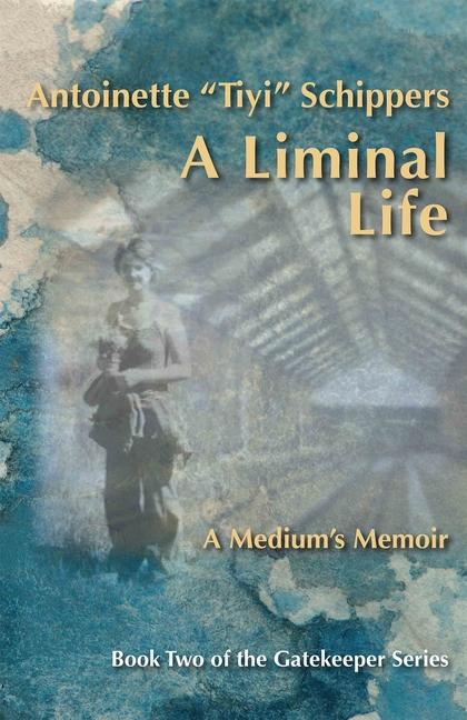 Vorderes Coverbild A Liminal Life: A Medium's Memoir