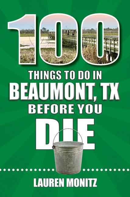 Vorderes Coverbild 100 Things to Do in Beaumont, Texas, Before You Die