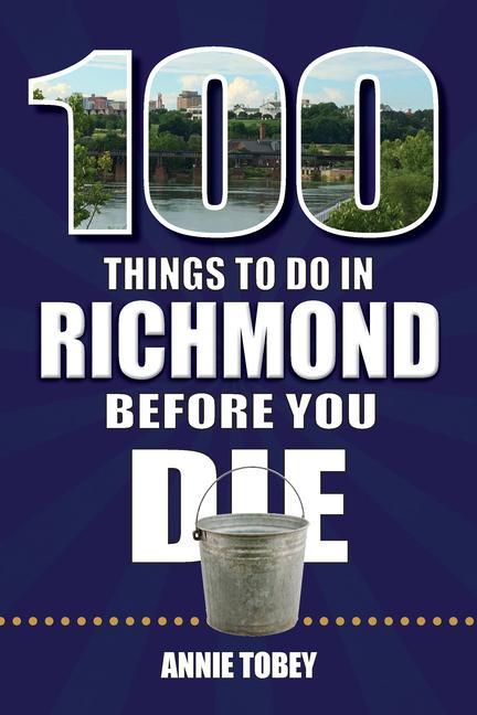 Vorderes Coverbild 100 Things to Do in Richmond Before You Die