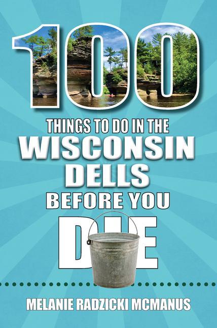 Vorderes Coverbild 100 Things to Do in Wisconsin Dells Before You Die