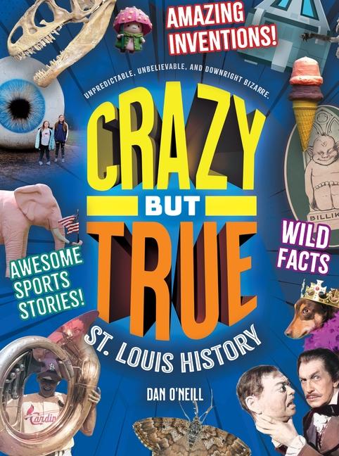 Vorderes Coverbild Crazy But True St. Louis History