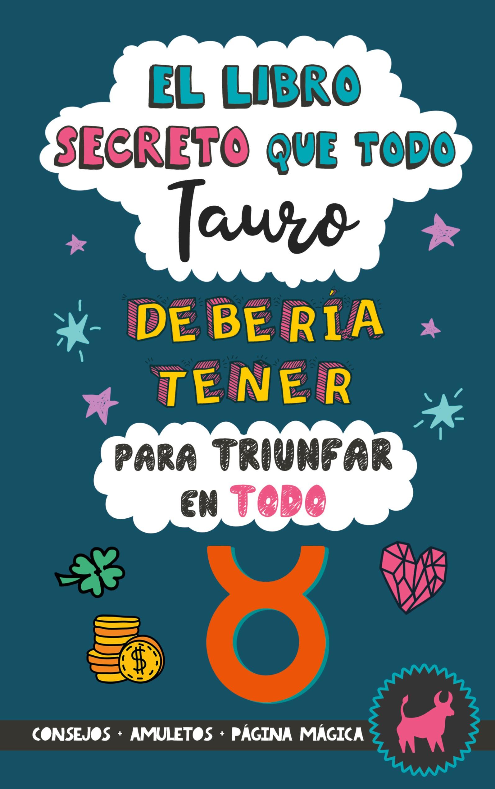 Vorderes Coverbild El libro secreto que todo Tauro debería tener para triunfar en todo
