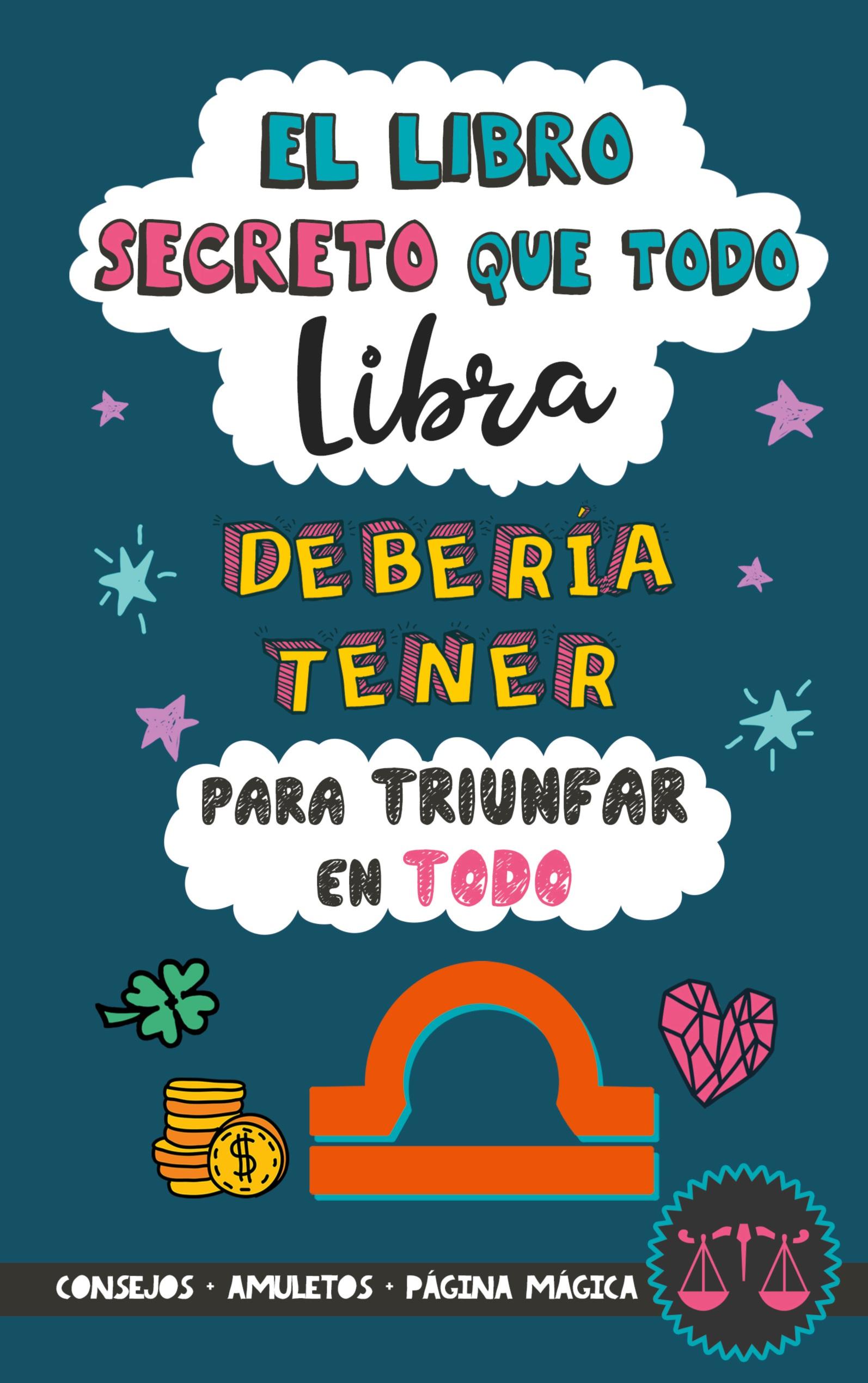 Vorderes Coverbild El libro secreto que todo Libra debería tener para triunfar en todo